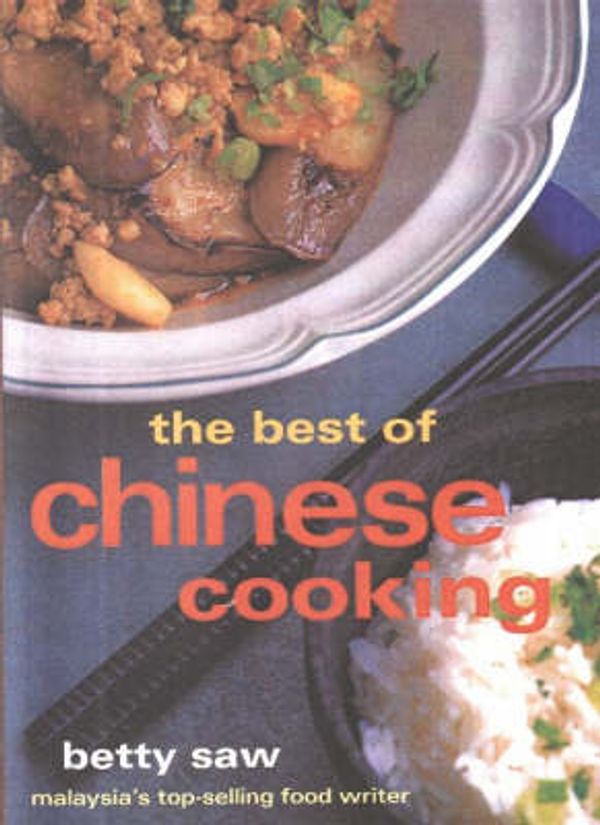 Cover Art for 9789812046925, The Best of Chinese Cooking by Betty Saw
