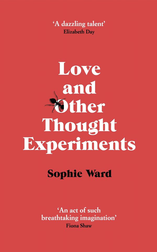 Cover Art for 9781472154590, Love and Other Thought Experiments by Sophie Ward