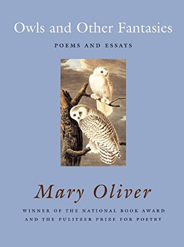 Cover Art for 9780807068687, Owls and Other Fantasies by Mary Oliver