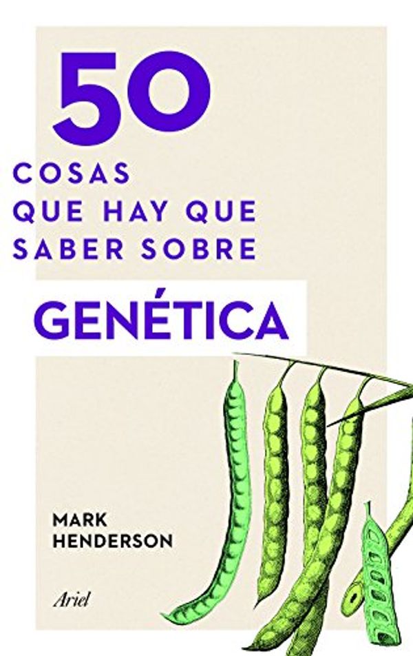 Cover Art for B01G9C14C0, 50 cosas que hay que saber sobre genética (Spanish Edition) by Mark Henderson