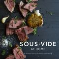 Cover Art for 9780399578069, Sous Vide at Home: The Modern Technique for Perfectly Cooked Meals by Lisa Q. Fetterman