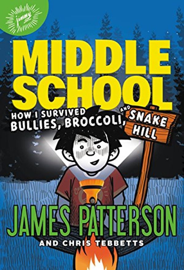 Cover Art for B00A2D8FCK, Middle School: How I Survived Bullies, Broccoli, and Snake Hill by James Patterson, Chris Tebbetts