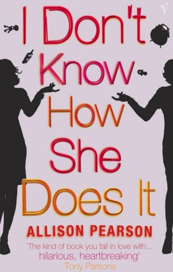 Cover Art for 9780099455677, I Don't Know How She Does it by Allison Pearson