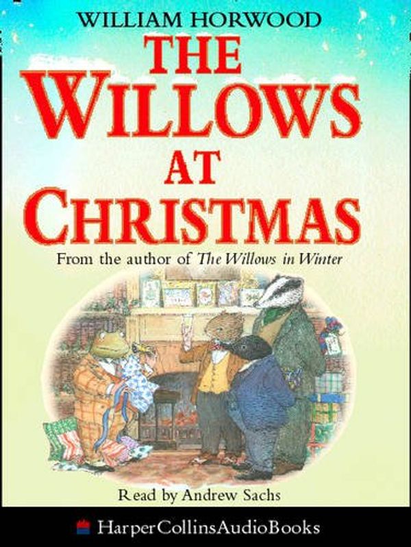 Cover Art for 9780007434800, The Willows at Christmas by William Horwood