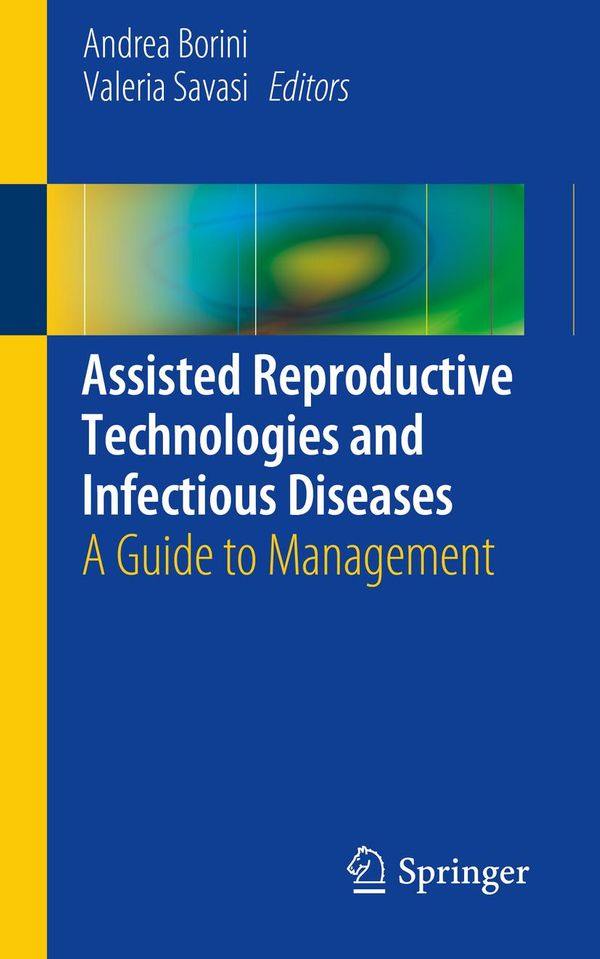 Cover Art for 9783319301129, Assisted Reproductive Technologies and Infectious Diseases by Andrea Borini, Maria Valeria Savasi