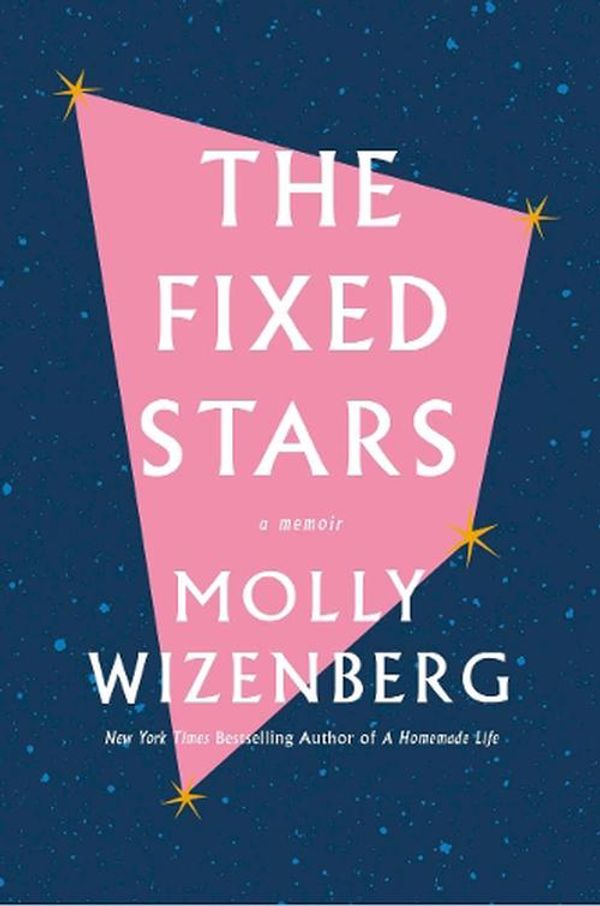 Cover Art for 9781419747892, The Fixed Stars by Molly Wizenberg