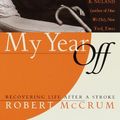 Cover Art for 9780767904001, My Year off by Robert McCrum