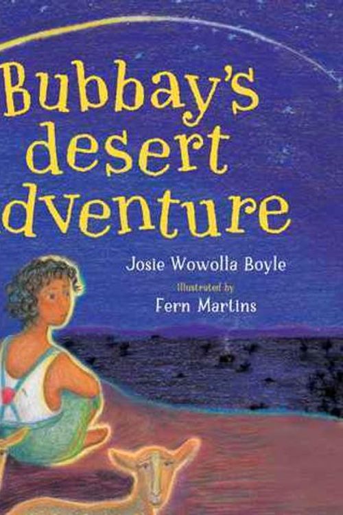 Cover Art for 9781925936797, Bubbay's Desert Adventure by Josie Wowolla Boyle