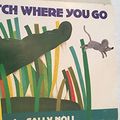 Cover Art for 9780140548846, Noll Sally : Watch Where You Go (Picture Puffin) by Sally Noll