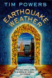 Cover Art for 9780099560111, Earthquake Weather by Tim Powers
