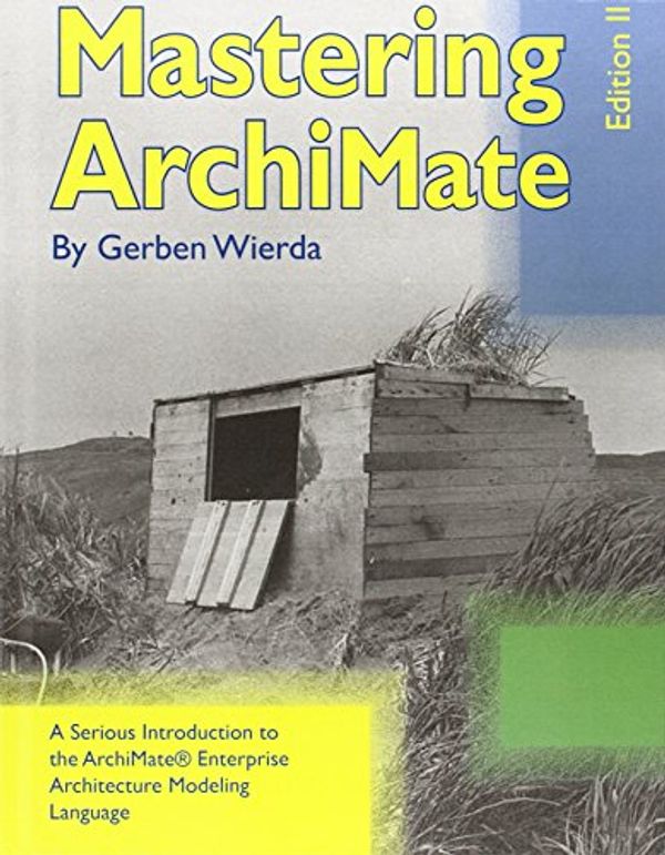 Cover Art for 9789081984041, Mastering Archimate - Edition II by Gerben Wierda