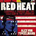 Cover Art for 9781847374509, Red Heat by Von Tunzlemann