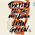 Cover Art for 9780525591047, Turtles All the Way Down by John Green
