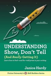 Cover Art for 9780991536436, Understanding Show, Don't Tell: And Really Getting It by Janice Hardy