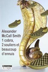 Cover Art for 9782848681825, 1 cobra, 2 souliers et beaucoup d'ennuis by Alexander McCall Smith