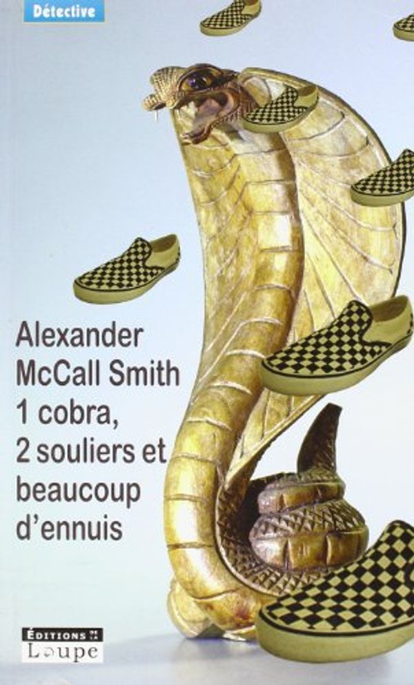 Cover Art for 9782848681825, 1 cobra, 2 souliers et beaucoup d'ennuis by Alexander McCall Smith
