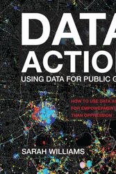 Cover Art for 9780262044196, Data Action: Using Data for Public Good by Sarah Williams