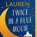 Cover Art for 9781501197420, Twice in a Blue Moon by Christina Lauren
