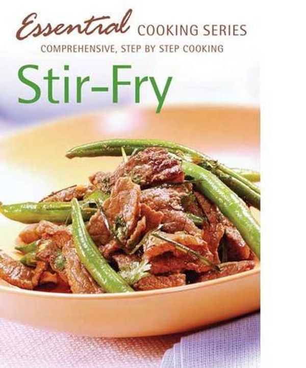 Cover Art for 9781741857047, Stir-fry by Essential Cooking Series Editors