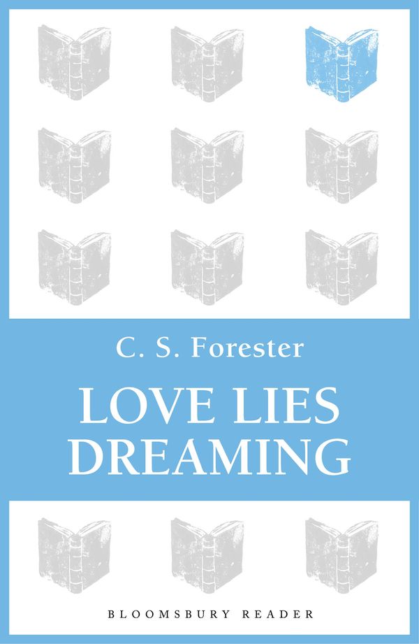 Cover Art for 9781448211609, Love Lies Dreaming by C. S. Forester