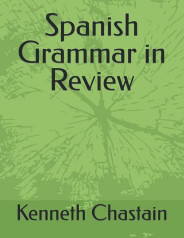 Cover Art for 9798526323444, Spanish Grammar in Review by Kenneth Chastain