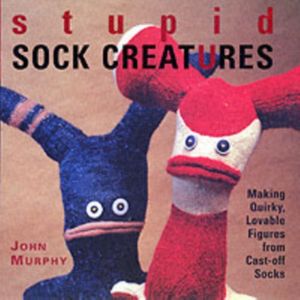 Cover Art for 9781579906108, Stupid Sock Creatures by John Murphy