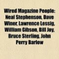Cover Art for 9781155729183, Wired Magazine People: Neal Stephenson, Dave Winer, Lawrence Lessig, William Gibson, Bill Joy, Bruce Sterling, John Perry Barlow by Books Llc