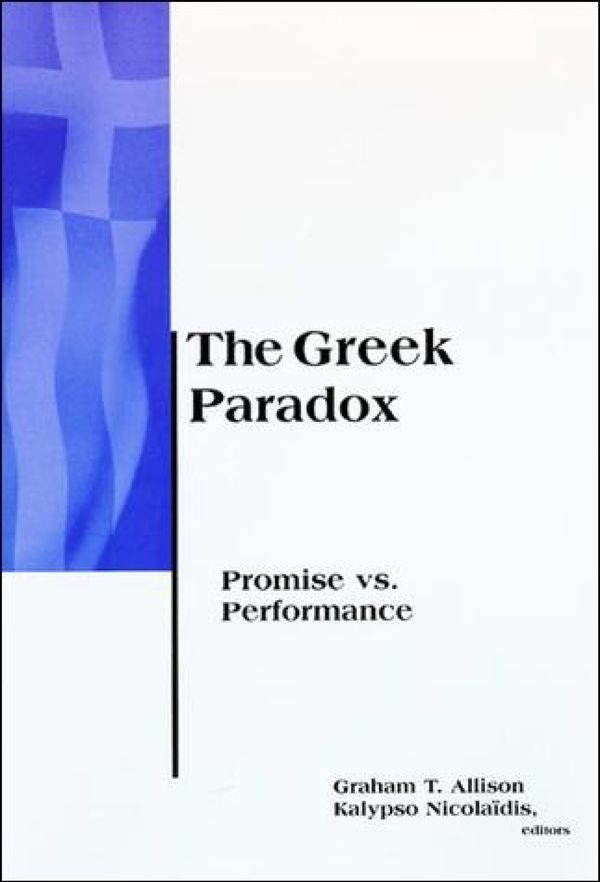 Cover Art for 9780262510929, The Greek Paradox: Promise Vs. Performance (BCSIA Studies in International Security) by Allison, Graham, Nicolaïdis, Kalypso, Allison; Graham T and Kalypso Nicolaidis