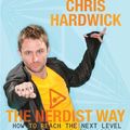 Cover Art for B0054TVW1S, The Nerdist Way: How to Reach the Next Level (In Real Life) by Chris Hardwick