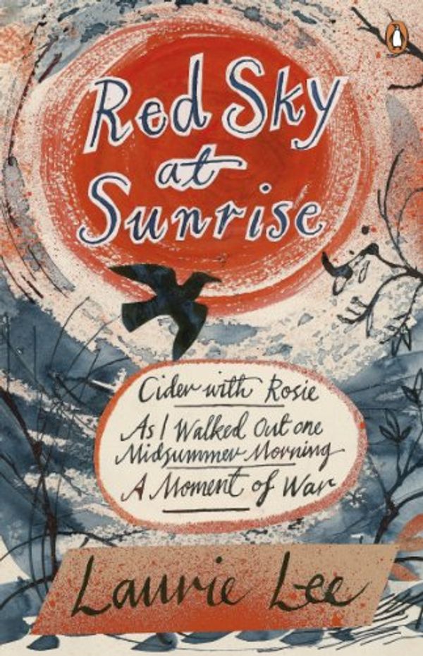 Cover Art for B002RI92PC, Red Sky at Sunrise: Cider with Rosie, As I Walked Out One Midsummer Morning, A Moment of War by Laurie Lee