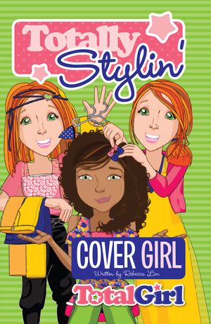 Cover Art for 9781742372495, Totally Stylin' 2: Cover Girl by Rebecca Lim