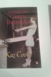 Cover Art for B012YXD11K, Living With Crazy Buttocks by Kaz Cooke (2002-10-01) by Kaz Cooke