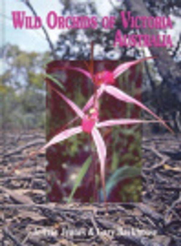 Cover Art for 9780977537204, Wild Orchids of Victoria Australia by Jeffrey Jeanes, Gary N. Backhouse