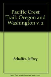 Cover Art for 9780911824827, Pacific Crest Trail: Oregon and Washington v. 2 by Jeffrey Schaffer