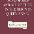 Cover Art for 9781523358434, The Maidens' Lodge: None of Self and All of Thee, (In the Reign of Queen Anne) by Emily Sarah Holt