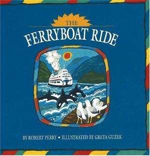 Cover Art for 9780889711556, The Ferryboat Ride by Robert Perry