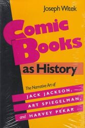 Cover Art for 9780878054053, Comic Books As History: The Narrative Art of Jack Jackson, Art Spiegelman, and Harvey Pekar (Studies in Popular Culture) by Joseph Witek