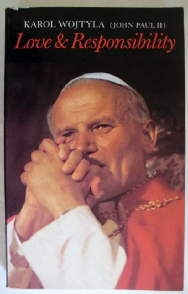 Cover Art for 9780374516857, Love and Responsibility by John Paul II