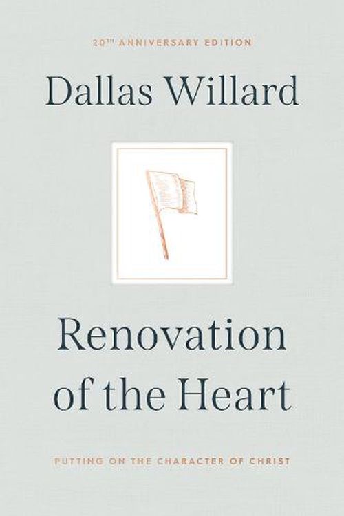 Cover Art for 9781641584425, Renovation of the Heart: Putting on the Character of Christ - 20th Anniversary Edition by Dallas Willard