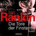 Cover Art for 9783442545490, Die Tore der Finsternis by Ian Rankin