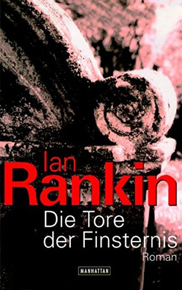 Cover Art for 9783442545490, Die Tore der Finsternis by Ian Rankin