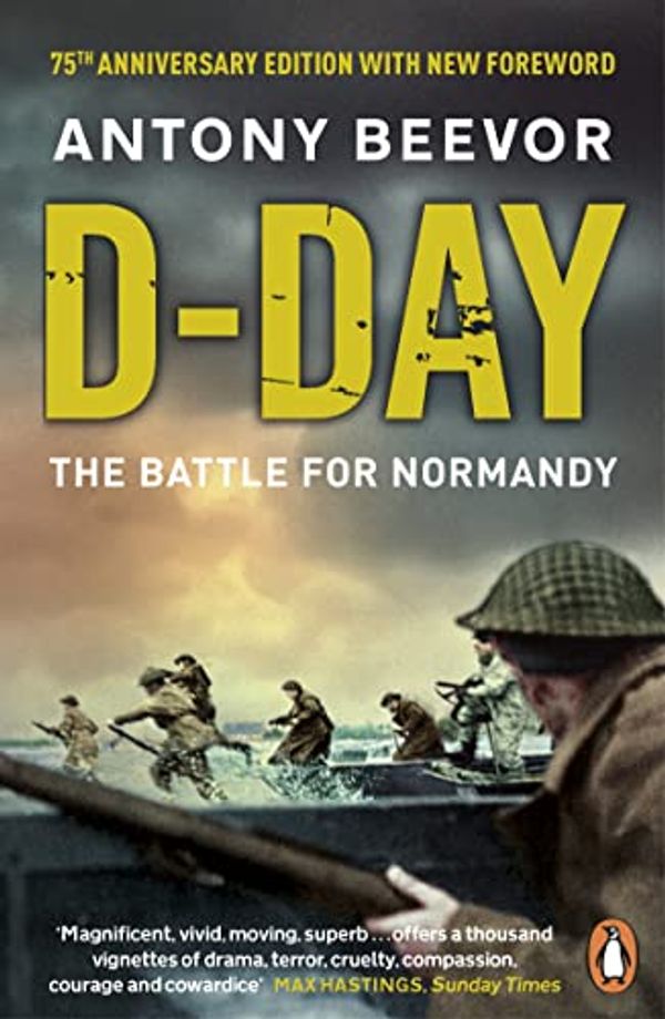 Cover Art for B002ZFGJNA, D-Day: The Battle for Normandy by Antony Beevor