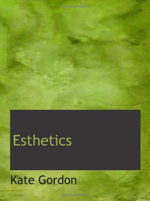 Cover Art for 9781113084118, Esthetics by Kate Gordon