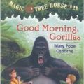 Cover Art for 9780606241724, Good Morning, Gorillas by Mary Pope Osborne