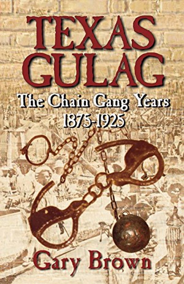 Cover Art for 9781556229312, Texas Gulag by Gary Brown