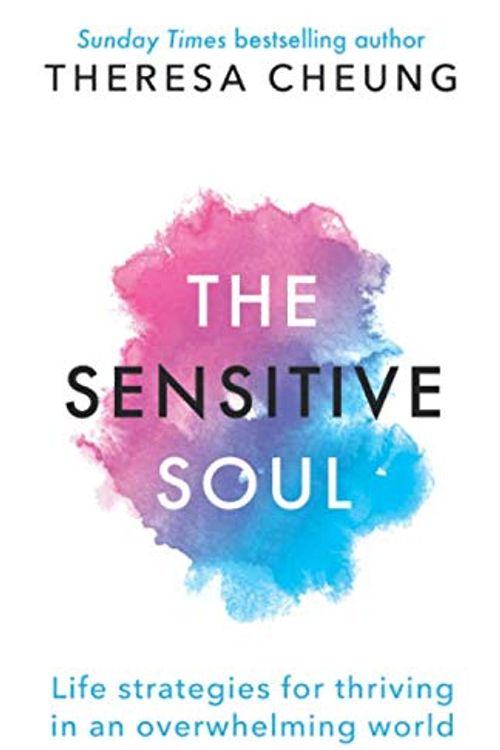 Cover Art for 9781800192485, The Sensitive Soul: Life strategies for thriving in an overwhelming world by Theresa Cheung