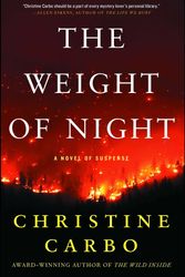 Cover Art for 9781501156236, The Weight of Night: A Novel of Suspense (Glacier Mystery) by Christine Carbo