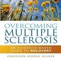 Cover Art for 9781741769548, Overcoming Multiple Sclerosis: An Evidence-Based Guide to Recovery by Professor George Jelinek