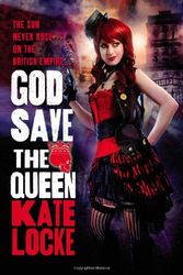 Cover Art for 9780316196123, God Save the Queen by Kate Locke