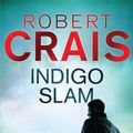 Cover Art for 9781409138228, Indigo Slam by Robert Crais